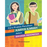 Cara Praktis Penulisan Karya Tulis Ilmiah dalam Bahasa Indonesia