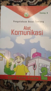 PENGETAHUAN DASAR TENTANG ALAT KOMUNIKASI