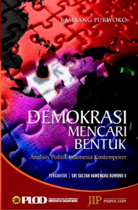 Demokrasi Mencari Bentuk