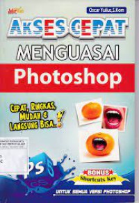 Akses Cepat Menguasai Photoshop