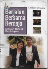 Berjalan Bersama Remaja: Sebuah Retret Kehidupan