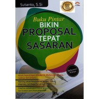 Buku Pintar Bikin Proposal Tepat Sasaran