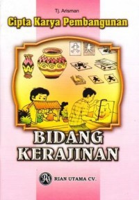 Cipta Karya Pembangunan : Bidang Kerajinan