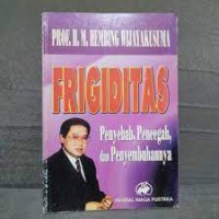 Frigiditas: Penyebab, Pencegah dan Penyembuhannya