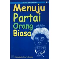 Menuju Partai Orang Biasa