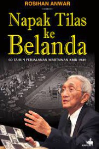 Napak Tilas ke Belanda: 60 Tahun Perjalanan Wartawan KMB 1949