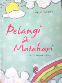 Pelangi & Matahar: asam manis cinta