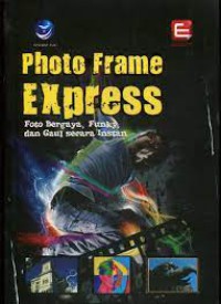 Photo Frame E xpress: Foto Bergaya, Funky, dan Gaul secara Instan