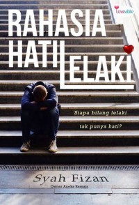 Rahasia Hati Lelaki: siapa bilang lelaki tak punya hati?