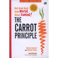 The Carrot Principle: Beri Anak Buah Anda Wortel, Bukan Cambuk!