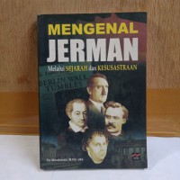 MENGENAL JERMAN MELALUI SEJARAH DAN KESUSTRAAN