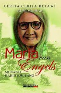 Maria Van Engels ; Menantu Habib Kwitang