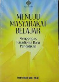 Menuju Masyarakat Belajar; Menggagas Paradigma Baru Pendidikan