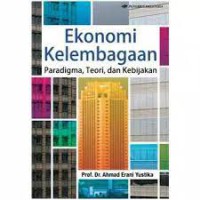 Ekonomi Kelembagaan; Paradigma, teori dan Kebijakan