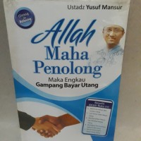 ALLAH MAHA PENOLONG: MAKA ENGKAU GAMPANG BAYAR HUTANG