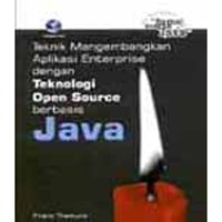 Teknik mengembangkan aplikasi enterprise dengan teknologi open source berbasis java