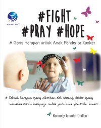 Fight Pray Hope: Garis Harapan untuk Anak Penderita Kanker