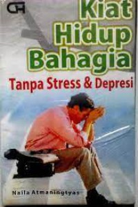 Kiat Hidup Bahagia Tanpa Stress dan Depresi