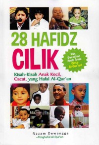 28 Hafidz Cilik : Kisah-kisah Anak Kecil . cacat, yang hafal Al-Quran