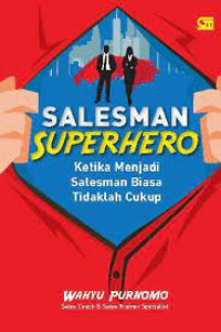 Salesman Superhero: Kertika Menjadi Salesman Biasa tidaklah cukup