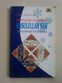 Himpunan Shalawat Rasullah SAW Berikut Riwayat & Fadilahnya