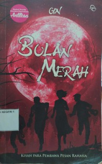 Bulan Merah : kisah pembawa pesan rahasia