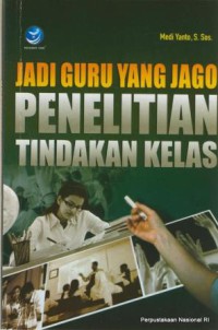 Jadi Guru Yang Jago Penelitian Tindakan Kelas