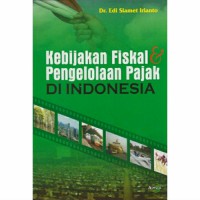 Kebijakan Fiskal dan Pengeloaan Pajak di Indonesia