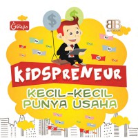 Kidspreneur : kecil-kecil punya usaha