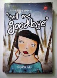 Tell me goodbye