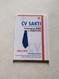 CV Sakti: Surat lamaran & curriculum vitae pendongkrak gaji & jabatan