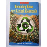 Mendulang Emas dari limbah elektronik