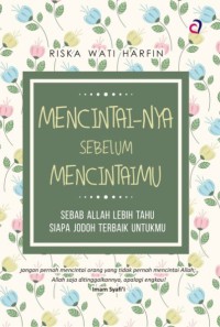 MENCINTAI-NYA SEBELUM MENCINTAIMU