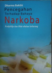 Pencegahan Terhadap Bahaya Narkoba : Narkotika dan obat-obatan terlarang