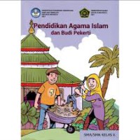 Pendidikan Agama Islam dan Budi Pekerti untuk SMA/SMK Kelas X: kurikulum Merdeka