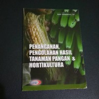 Penanganan,pengolahan hasil tanaman pangan & hortikultura