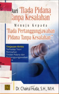 Dari Tiada Tindak Pidana Tanpa Kesalahan menuju kepada Tiada Pertanggungjawaban Pidana Tanpa Kesalahan