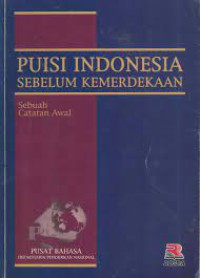 Puisi Indonesia sebelum kemerdekaan : sebuah catatan awal