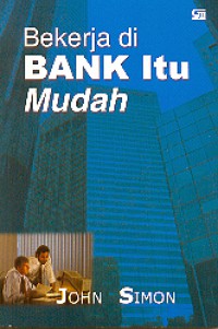 BEKERJA DI BANK ITU MUDAH