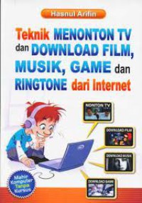 Teknik Menonton TV, dan Download Film, Musik, Game dan Ringtone dari Internet