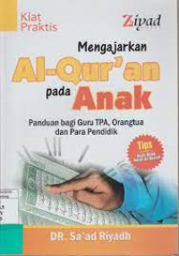 Mengajarkan Al-Quran pada Anak: Panduan bagi Guru TPA, Orang tua dan para pendidik