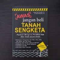 Awas Jangan Beli Tanah Sengketa