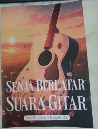 SENJA BERLATAR SUARA GITAR : Antologi Cerita pendek