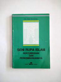 Seni Rupa Islam: pertumbuhan dan perkembangannya