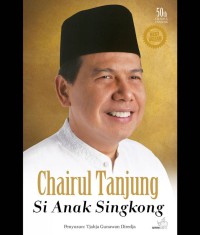 Chairul Tanjung : Si Anak Singkong