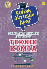 Kuliah Jurusan apa: Fakultas teknik jurusan teknik kimia