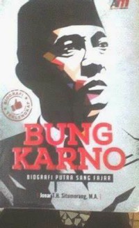 BUNG KARNO: biografi putra sang fajar