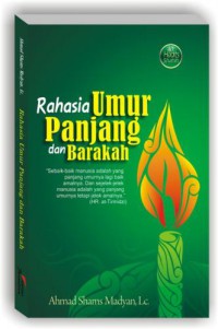 Rahasia umur panjang dan barakah : 40 hadits Shahih