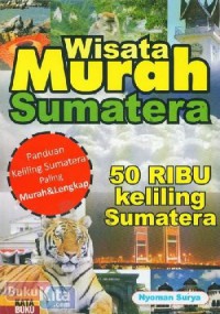 Wisata Murah Sumatera 50 Ribu Keliling Sumatera