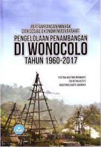 Pertambangan Minyak dan Sosial Ekonomi Masyarakat : Pengelolaan Penambangan di Wonocolo Tahun 1960-2017